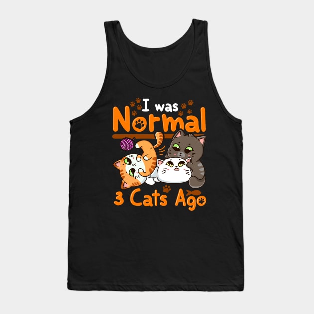 Cute & Funny I Was Normal Three Cats Ago Kittens Tank Top by theperfectpresents